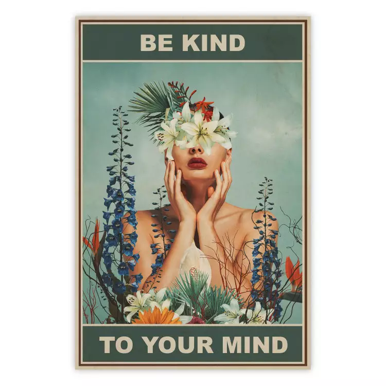 Be Kind to Your Mind - femme en fleurs et textes en anglais